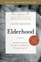 Elderhood: Redefining Aging, Transforming Medicine, Reimagining Life paperback