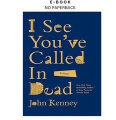 I See You’ve Called in Dead: A Novel, John Kenney 2025