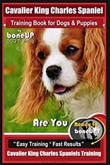 Cavalier King Charles Spaniel Training Book for Dogs and Puppies