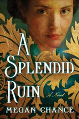 A Splendid Ruin: A Novel – Paperback By Chance, Megan – GOOD