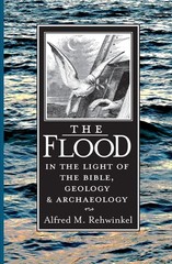 The Flood: In the Light of the Bible, Geology, and Archaeology – paperback R…