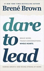 Dare to Lead: Brave Work. Tough Conver…, Brown, Brene