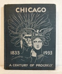 Chicago: A Century of Progress , 1833-1933 Hardcover Chicago Worlds Fair
