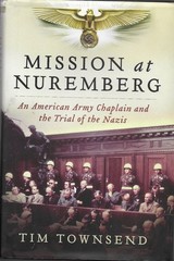 Mission at Nuremberg Tim Townsend 2013 First Edition History HarperOne
