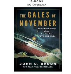 The Gales of November: The Untold Story of the Edmund , John U. Bacon 2025
