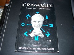 CRISWELL’S FORBIDDEN PREDICTIONS;: BASED ON NOSTRADAMUS AND THE T… Jeron Crisw