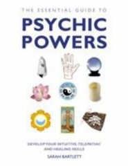 The Essential Guide to Psychic Powers: Develop Your Intuitive, Telepathic and…