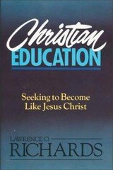 Christian Education – Paperback By Richards, Lawrence O. – GOOD