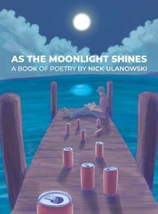 As The Moonlight Shines – SIGNED BY THE AUTHOR Nick Ulanowski – Poetry Book