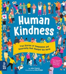 Human Kindness: True Stories of Compassion and Generosity that Changed the W…