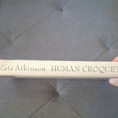 1st Edition Kate Atkinson Human Croquet Hardcover HPicador 1997 Dust Jacket