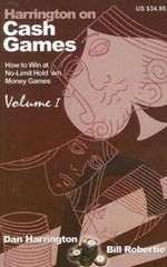 Harrington on Cash Games: How to Win at No-Limit Hold’em Money Games, – GOOD