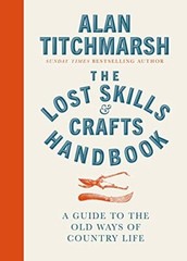 Lost Skills and Crafts Handbook: A Guide to the Old Ways … by Titchmarsh, Alan