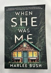 When She Was Me : A Novel by Marlee Bush (2024, Trade Paperback) Murder Mystery