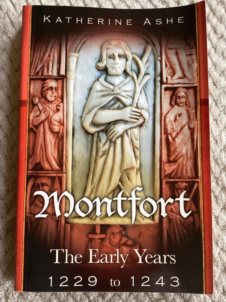 *Signed* Montfort : The Early Years 1229 To 1243 by Katherine Ashe (2013, Trade)