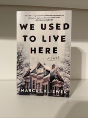 We Used to Live Here : A Novel by Marcus Kliewer (2025, Trade Paperback)