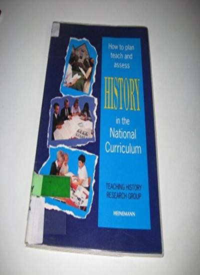 How to Plan, Teach and Assess History in the National Curriculum