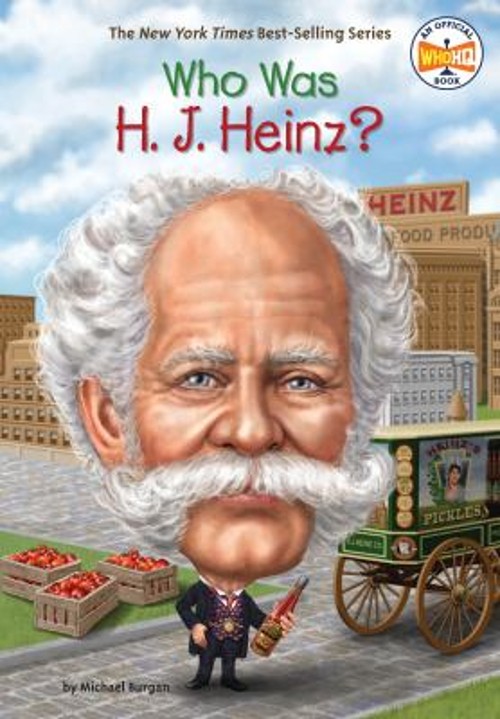 Who Was H. J. Heinz? Library Binding Michael, Who HQ Burgan
