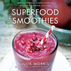 Superfood Smoothies: 100 Delicious