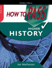 How to Pass Higher History (How to Pass – Higher Level) By Ian