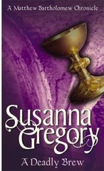 A Deadly Brew (Matthew Bartholomew Chronicles) by Susanna Gregory