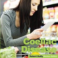 The Essential Guide to Coeliac Disease (Essential Guides) by Robert Duffy Book