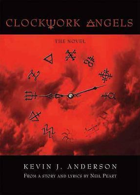 Clockwork Angels : The Novel by Kevin J. Anderson (2012, Hardcover)