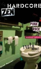 Hardcore Zen: Punk Rock, Monster Movies and the Truth About Reality – GOOD
