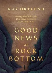 Ray Ortlund Good News at Rock Bottom (Paperback)