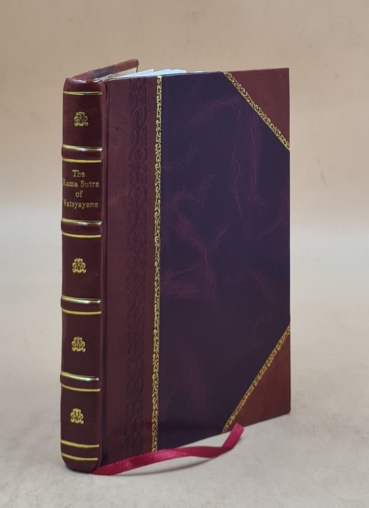The Kama Sutra Of Vatsyayana 1883-1925 By Vatsyayana [Leather Bound]
