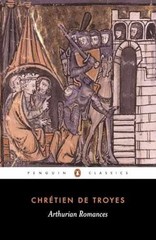 Arthurian Romances (Penguin – Paperback, by Chrétien de Troyes – Very Good