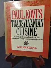 PAUL KOVI’S TRANSYLVANIAN CUISINE: HISTORY, GASTRONOMY, By Kim Honig – Hardcover