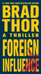 Foreign Influence: A Thriller (The Scot Harvath Series) By Thor, Brad – GOOD
