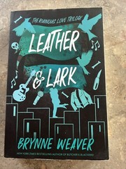 Leather & Lark: The Ruinous Love Trilogy Paperback By Brynne Weaver
