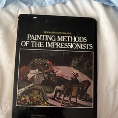 Painting Methods of the Impressionists by Bernard Dunstan HC w/ Dust Jacket