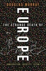 The Strange Death of Europe: Immigration, Identity, Islam – VERY GOOD