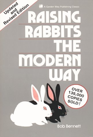 Raising Rabbits the Modern Way (Revised) – Bob Bennett, Storey Publishing, LLC