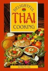 Delightful Thai Cooking – Paperback By Ang, Eng Tie – GOOD
