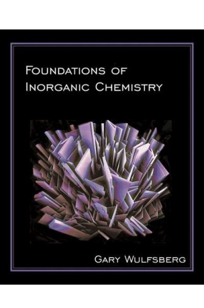 Foundations of Inorganic Chemistry Gary Wulfsberg