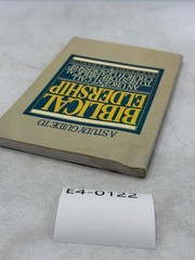 Biblical Eldership Study Guide Alexander Strauch 1991 Christian Church