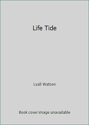 Life Tide by Lyall Watson
