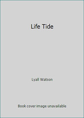 Life Tide by Lyall Watson