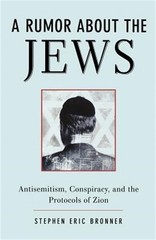 A Rumor about the Jews: Antisemitism, Conspiracy, and the Protocols of Zion (Pap