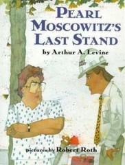 Pearl Moscowitz’s Last Stand – 9780688107536, hardcover, Arthur A Levine