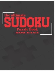 The Ultimate Sudoku Puzzle Book: 200 Easy – 8.5 x 11 inches – 250 pages – LARGE