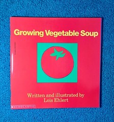 Growing Vegetable Soup by Lois Ehlert (1990, Trade Paperback)