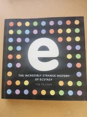 E, THE INCREDIBLY STRANGE HISTORY OF ECSTASY By Tim Pilcher Excellent Condition