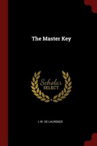 The Master Key by De Laurence, L. W.