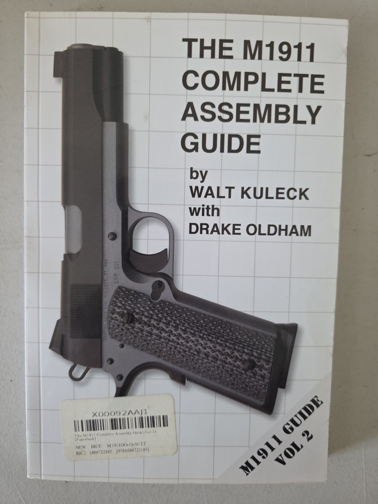 THE M1911 COMPLETE ASSEMBLY GUIDE (VOL 2) By Walt Kuleck **BRAND NEW**