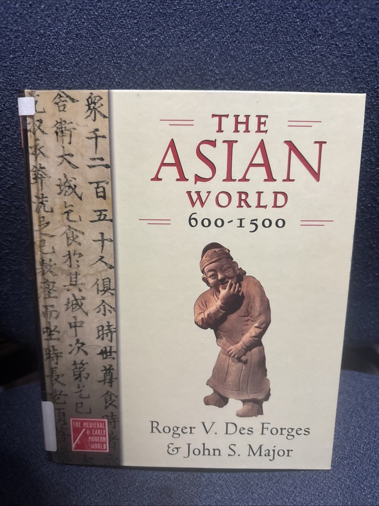 The Asian World 600-1500 The World In Ancient Times By Des Roger Forges